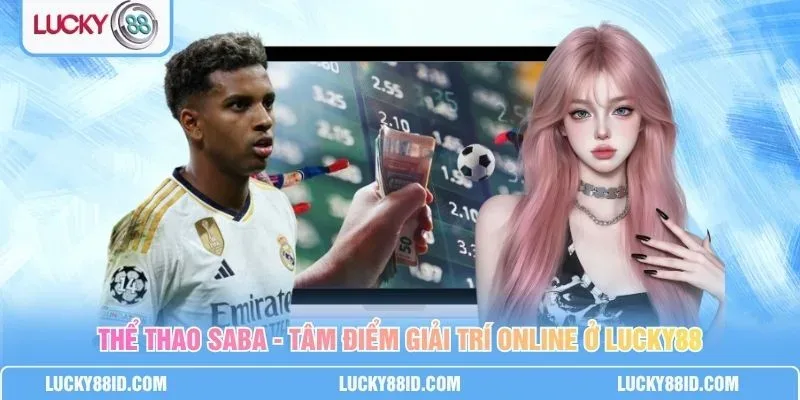 Các bộ môn bóng đá, bóng rổ, quần vợt và nhiều môn khác tại sảnh SABA Sports