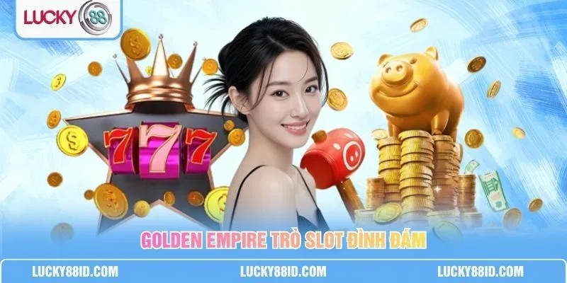 Các tựa game Golden Empire, Roma X, Baoboon Chin và Lucky Goldbricks