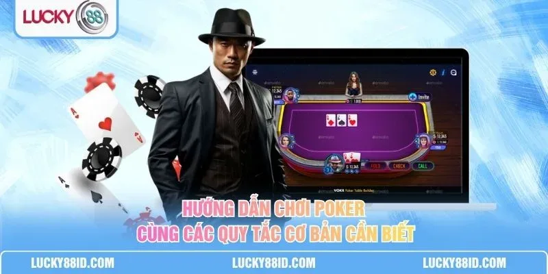 Hướng Dẫn Chơi Poker LUCKY88 cho người mới với bàn bài Texas Hold'em