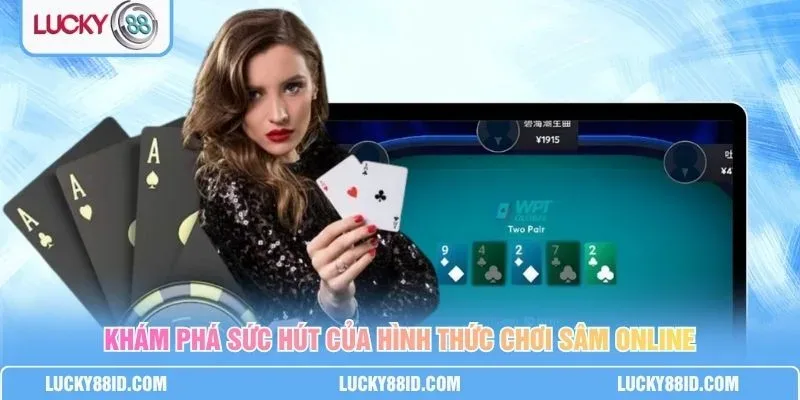 Mẹo sắp xếp bài và quan sát đối thủ khi chơi Sâm lốc