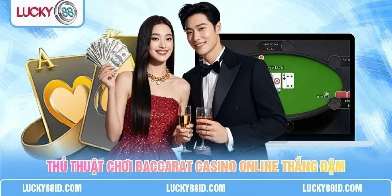 Người chơi đặt ngân sách và giới hạn khi chơi baccarat