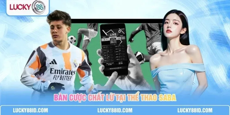 Thể thao lucky88 với sảnh SABA Sports thu hút cộng đồng yêu bóng đá